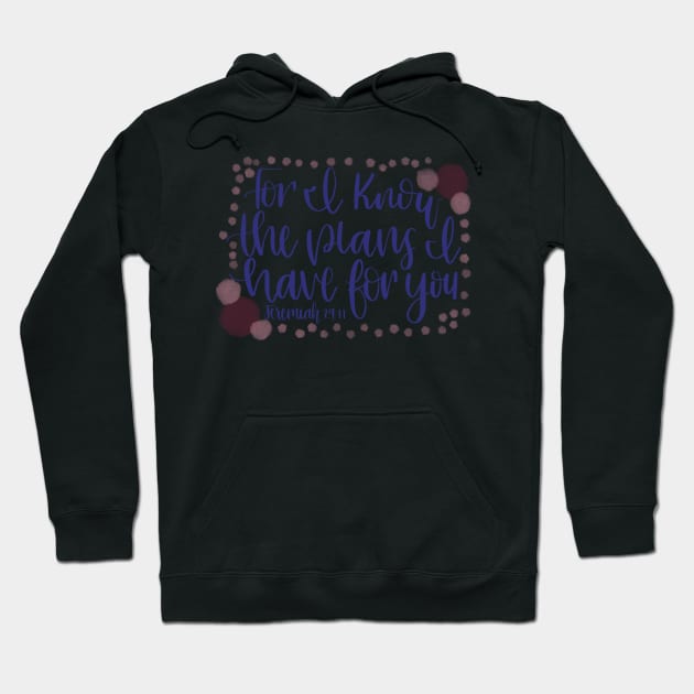 Bible Verse - Jeremiah 29:11 - For I know the plans... Hoodie by elizabethsdoodles